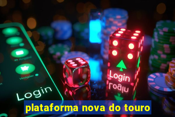 plataforma nova do touro